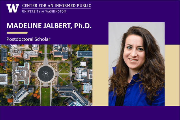 Social and cognitive psychology researcher Madeline Jalbert starts at CIP as postdoctoral scholar – UW Center for an Informed Public