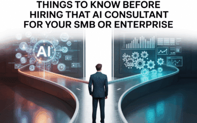 5 Things to Know Before Hiring That AI Consultant for Your SMB or Enterprise